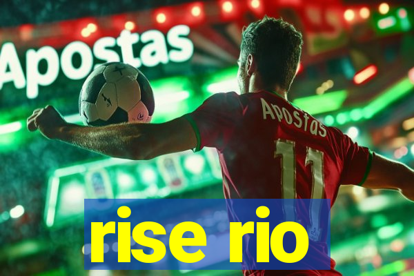 rise rio